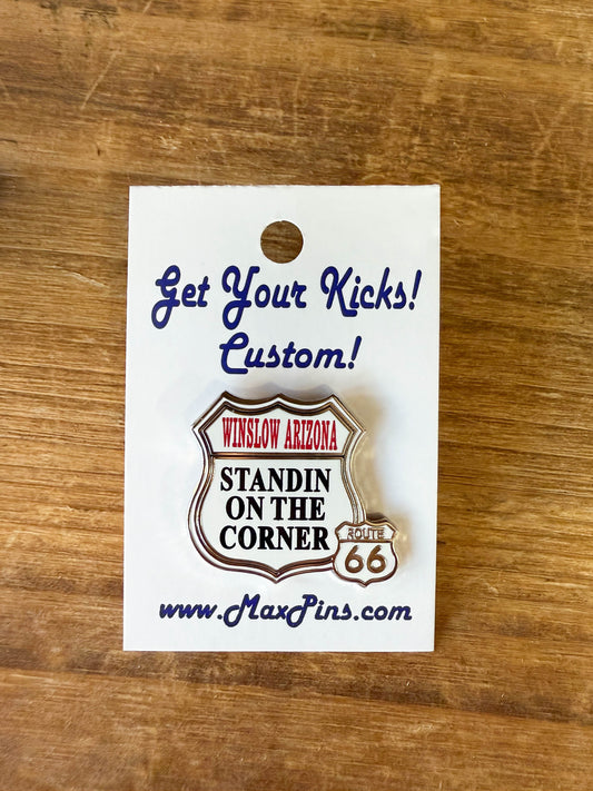 Standin' On The Corner Shield Pin